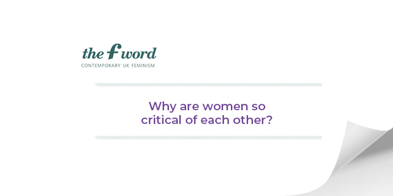 Why are women so critical of each other